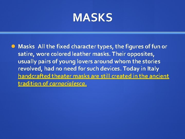 MASKS Masks All the fixed character types, the figures of fun or satire, wore