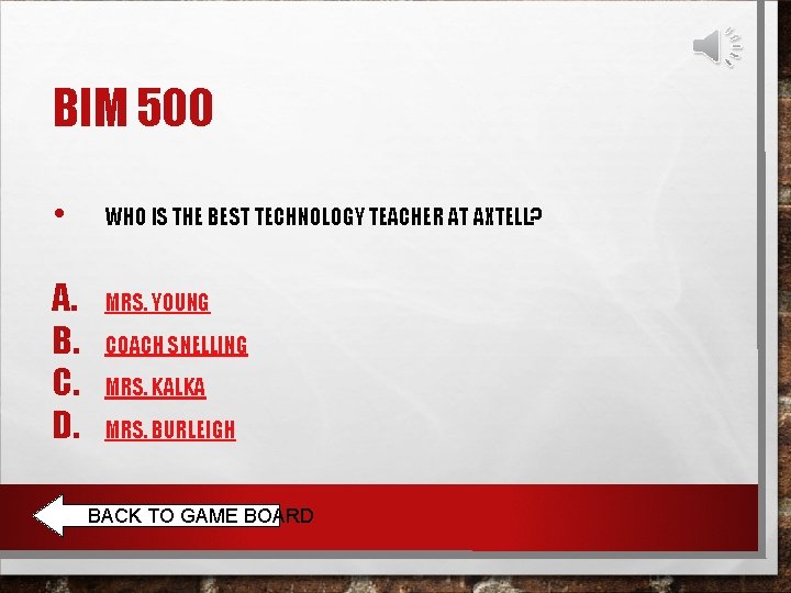 BIM 500 • A. B. C. D. WHO IS THE BEST TECHNOLOGY TEACHER AT