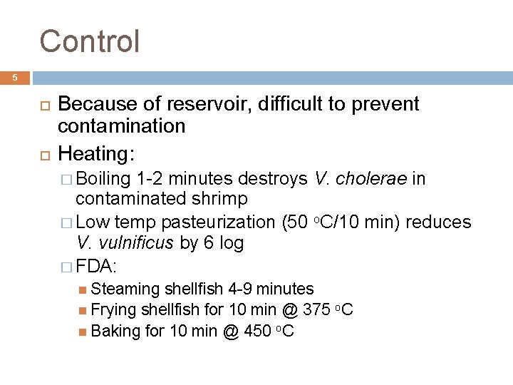 Control 5 Because of reservoir, difficult to prevent contamination Heating: � Boiling 1 -2