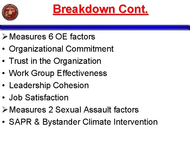 Breakdown Cont. Ø Measures 6 OE factors • Organizational Commitment • Trust in the