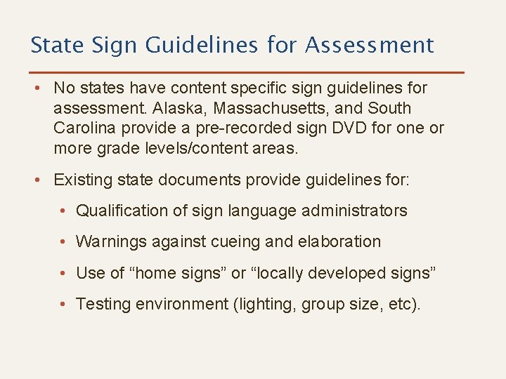 State Sign Guidelines for Assessment • No states have content specific sign guidelines for