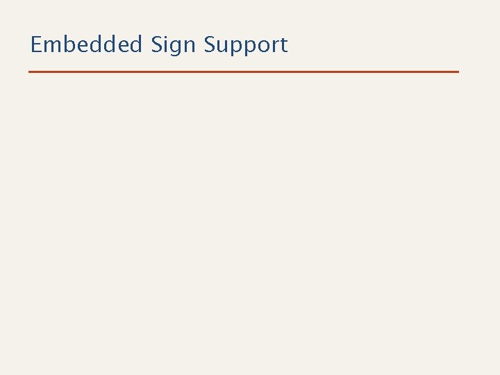 Embedded Sign Support 