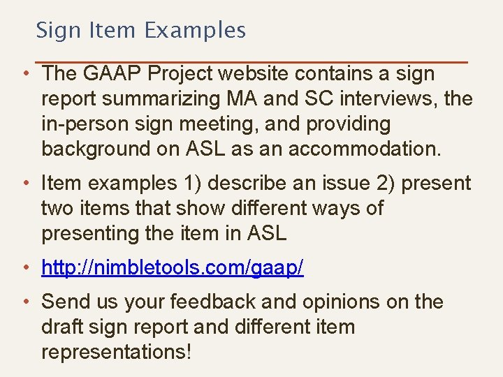 Sign Item Examples • The GAAP Project website contains a sign report summarizing MA
