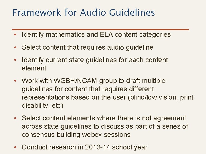 Framework for Audio Guidelines • Identify mathematics and ELA content categories • Select content