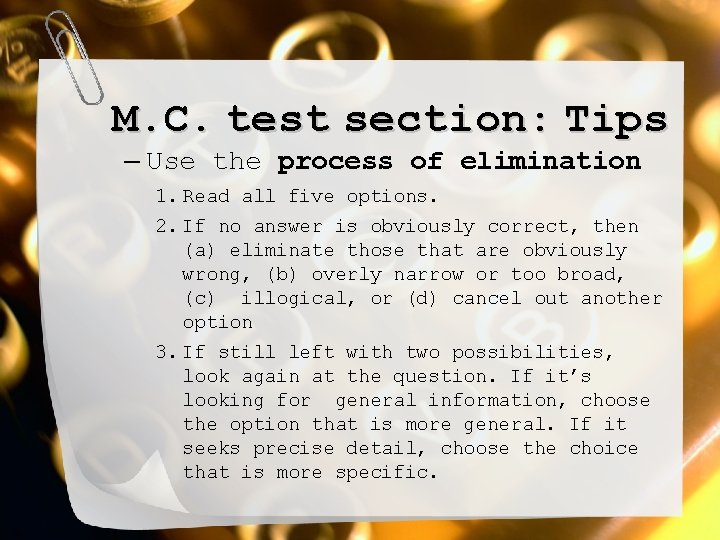 M. C. test section: Tips – Use the process of elimination 1. Read all