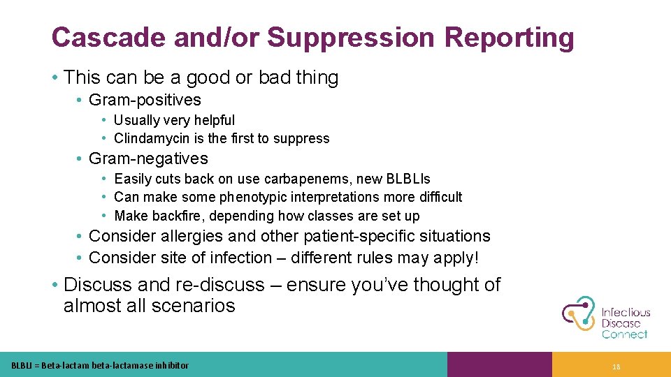 Cascade and/or Suppression Reporting • This can be a good or bad thing •