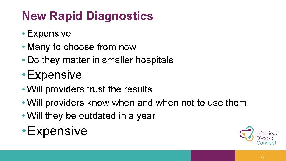 New Rapid Diagnostics • Expensive • Many to choose from now • Do they