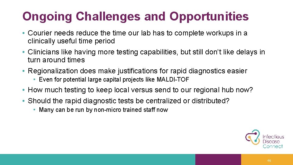 Ongoing Challenges and Opportunities • Courier needs reduce the time our lab has to