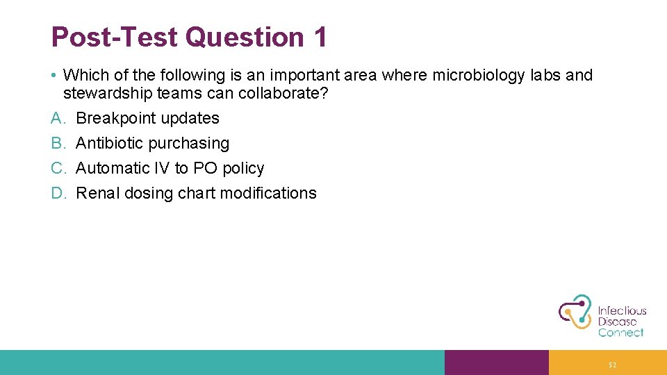 Post-Test Question 1 • Which of the following is an important area where microbiology