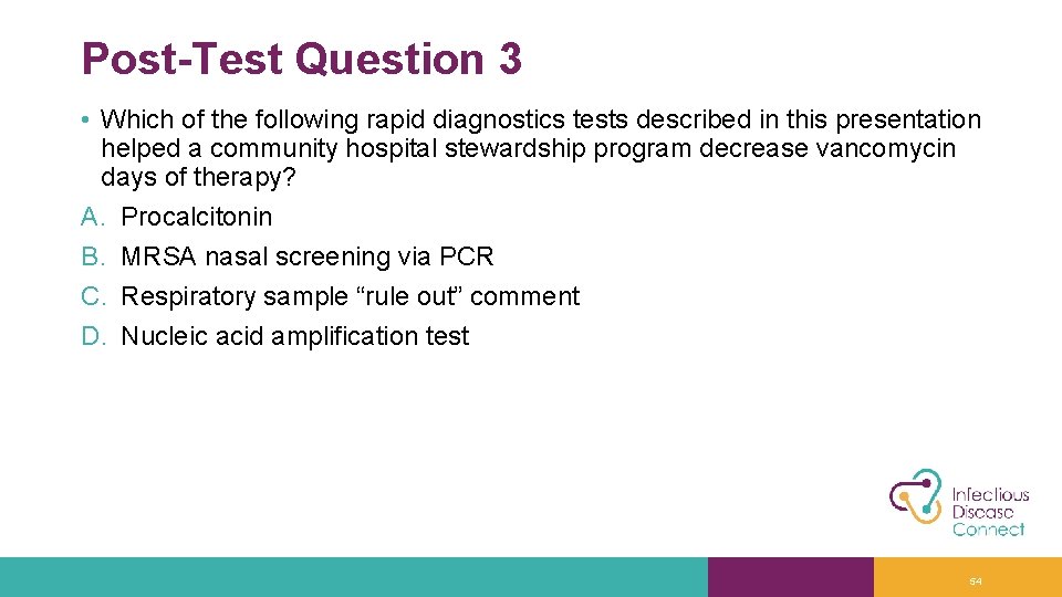 Post-Test Question 3 • Which of the following rapid diagnostics tests described in this