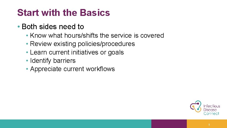 Start with the Basics • Both sides need to • Know what hours/shifts the