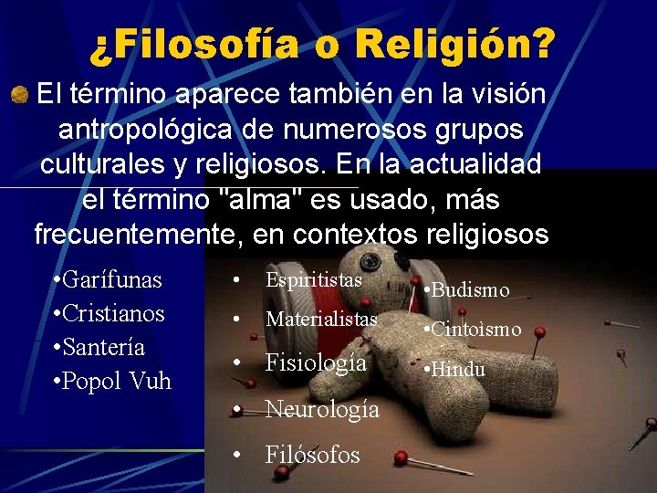 ¿Filosofía o Religión? El término aparece también en la visión antropológica de numerosos grupos