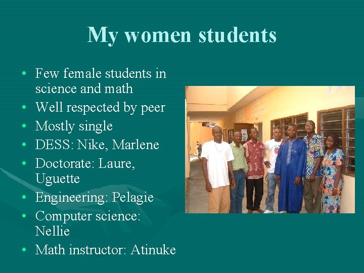 My women students • Few female students in science and math • Well respected