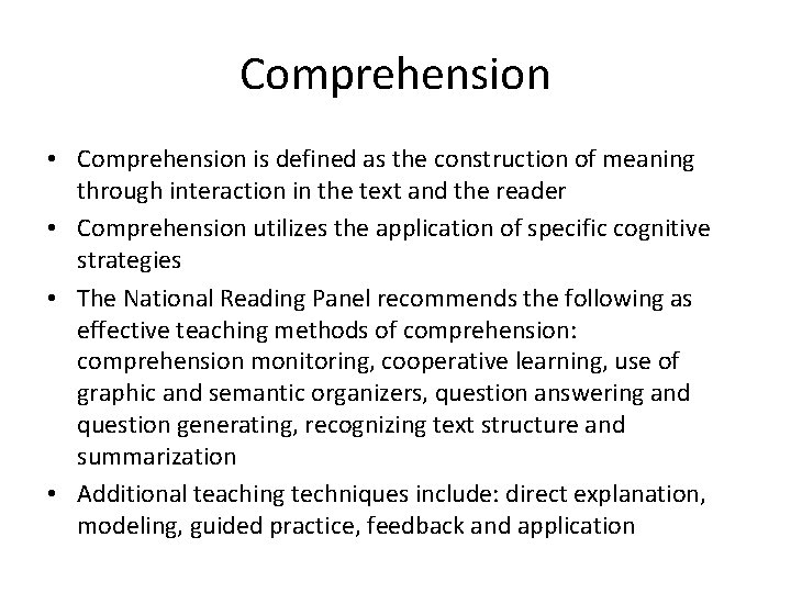 Comprehension • Comprehension is defined as the construction of meaning through interaction in the