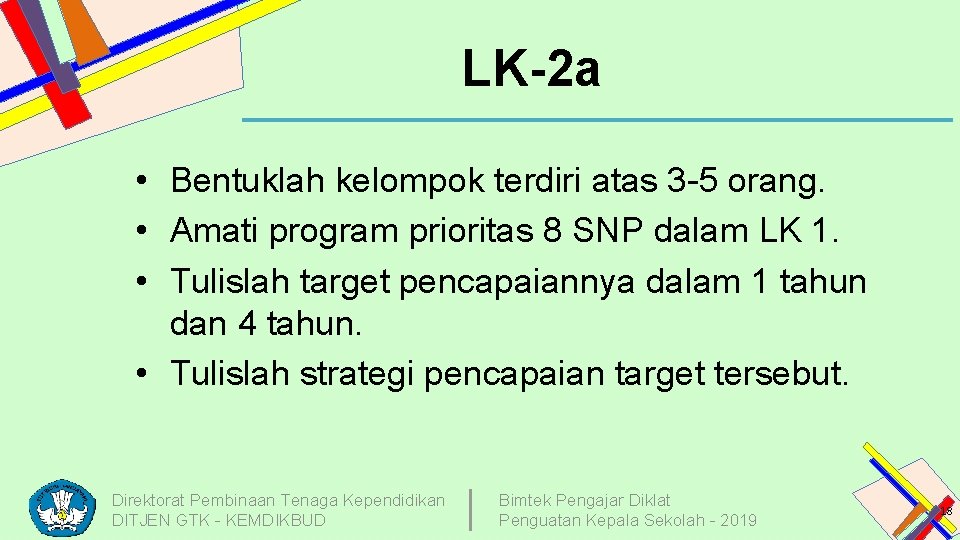 LK-2 a • Bentuklah kelompok terdiri atas 3 -5 orang. • Amati program prioritas