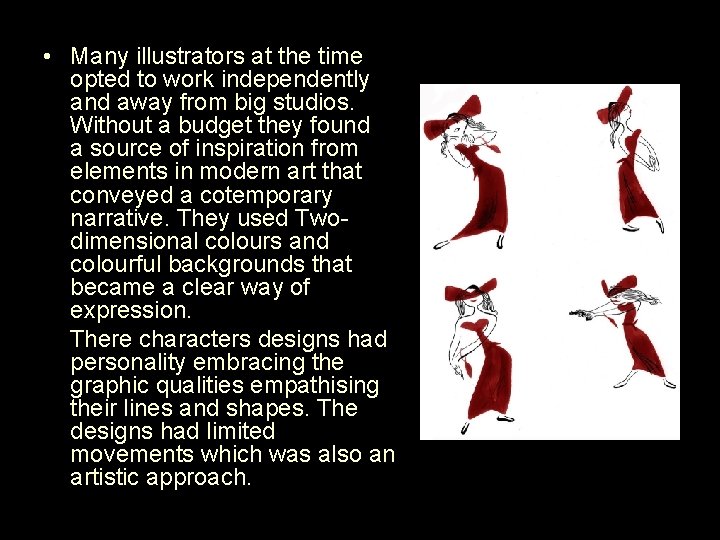  • Many illustrators at the time opted to work independently and away from