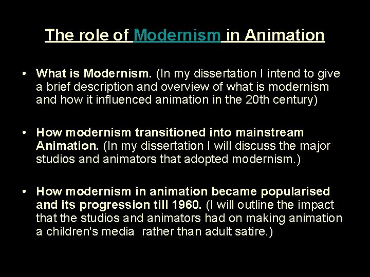 The role of Modernism in Animation • What is Modernism. (In my dissertation I