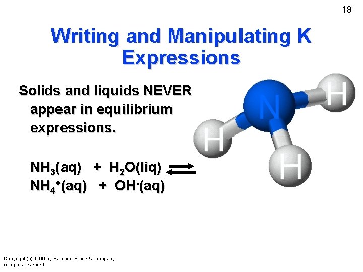 18 Writing and Manipulating K Expressions Solids and liquids NEVER appear in equilibrium expressions.