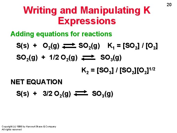 Writing and Manipulating K Expressions Adding equations for reactions S(s) + O 2(g) SO