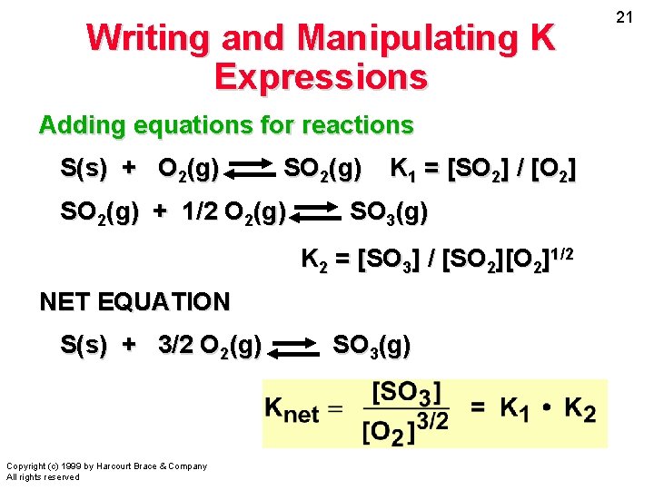 Writing and Manipulating K Expressions Adding equations for reactions S(s) + O 2(g) SO