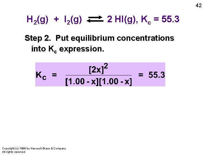 42 H 2(g) + I 2(g) 2 HI(g), Kc = 55. 3 Step 2.