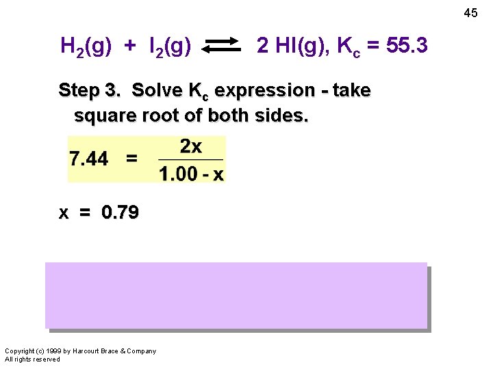 45 H 2(g) + I 2(g) 2 HI(g), Kc = 55. 3 Step 3.