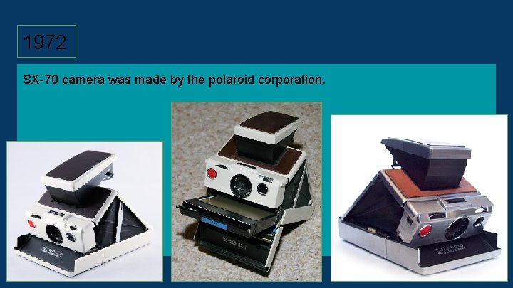 1972 SX-70 camera was made by the polaroid corporation. 