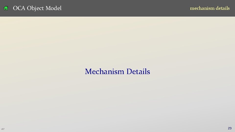 OCA Object Model mechanism details Mechanism Details v 07 23 
