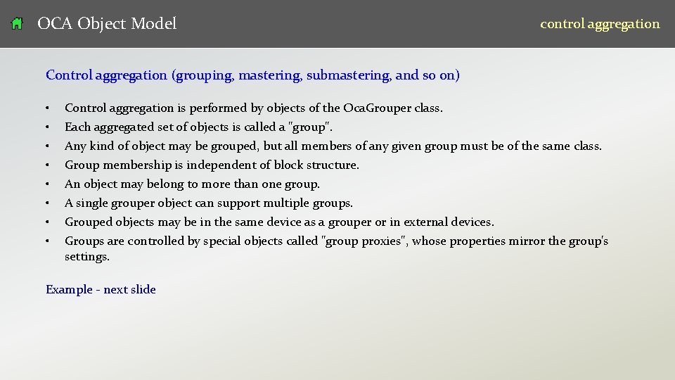 OCA Object Model control aggregation Control aggregation (grouping, mastering, submastering, and so on) •