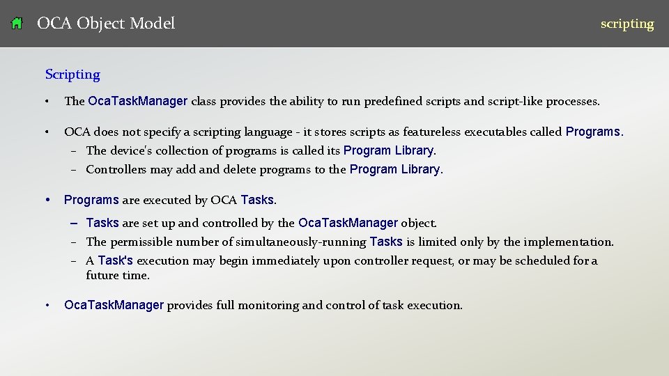 OCA Object Model scripting Scripting • The Oca. Task. Manager class provides the ability