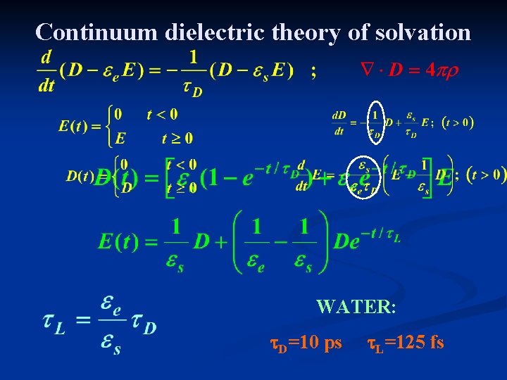 Continuum dielectric theory of solvation WATER: t. D=10 ps t. L=125 fs 