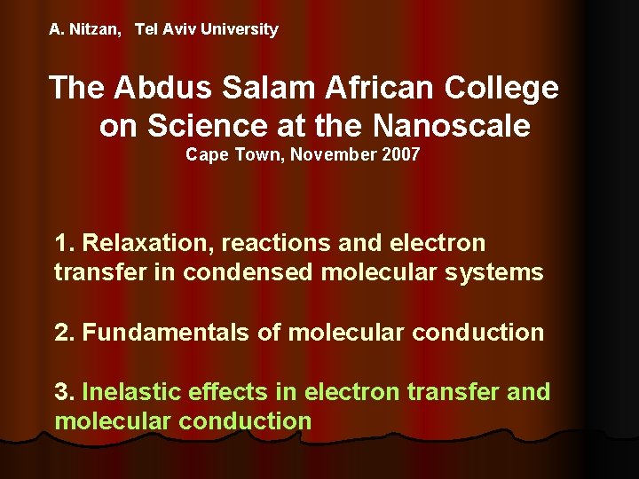 A. Nitzan, Tel Aviv University The Abdus Salam African College on Science at the