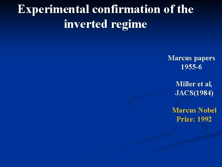 Experimental confirmation of the inverted regime Marcus papers 1955 -6 Miller et al, JACS(1984)