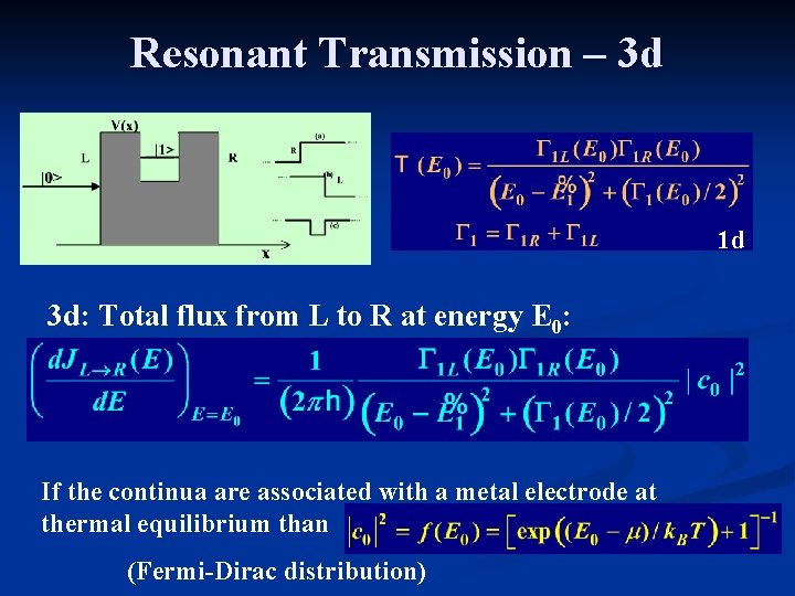 Resonant Transmission – 3 d 1 d 3 d: Total flux from L to