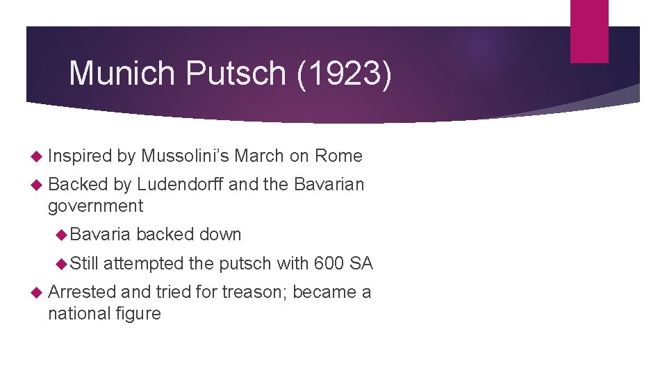 Munich Putsch (1923) Inspired by Mussolini’s March on Rome Backed by Ludendorff and the