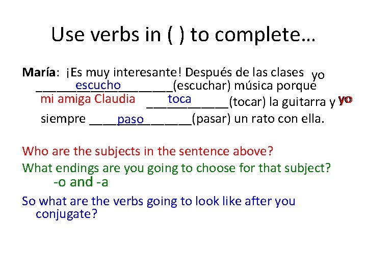 Use verbs in ( ) to complete… María: ¡Es muy interesante! Después de las