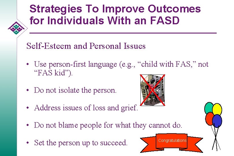 Strategies To Improve Outcomes for Individuals With an FASD Self-Esteem and Personal Issues •