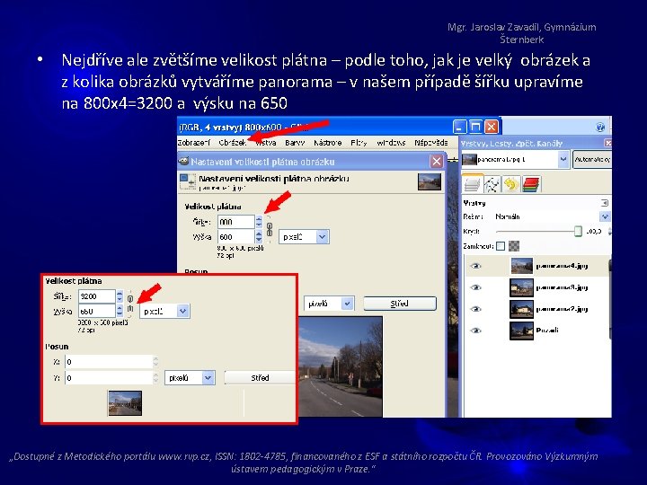 Mgr. Jaroslav Zavadil, Gymnázium Šternberk • Nejdříve ale zvětšíme velikost plátna – podle toho,