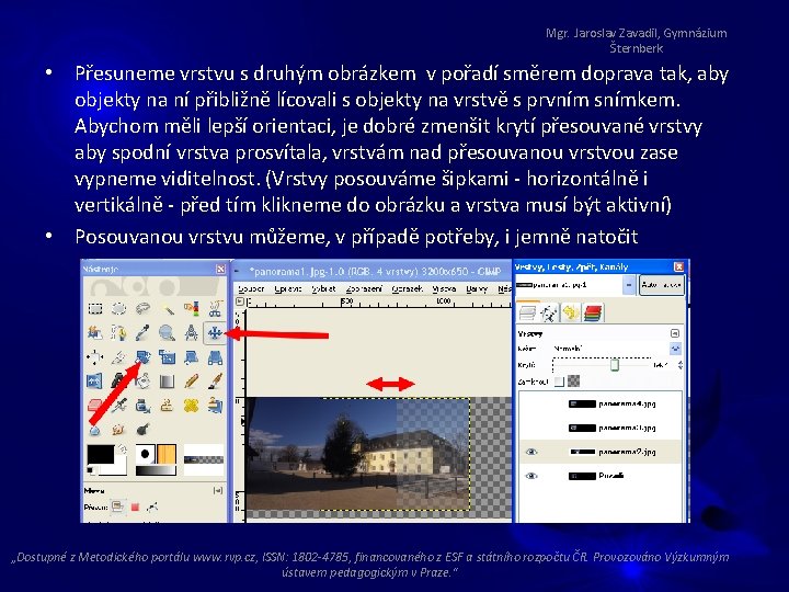 Mgr. Jaroslav Zavadil, Gymnázium Šternberk • Přesuneme vrstvu s druhým obrázkem v pořadí směrem