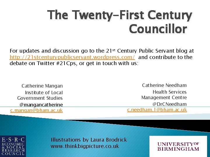 The Twenty-First Century Councillor For updates and discussion go to the 21 st Century