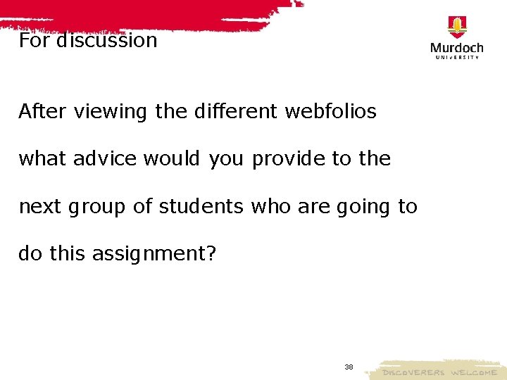 For discussion After viewing the different webfolios what advice would you provide to the For discussion After viewing the different webfolios what advice would you provide to the