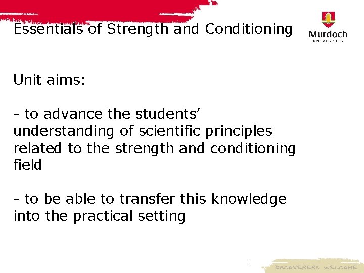 Essentials of Strength and Conditioning Unit aims: - to advance the students’ understanding of Essentials of Strength and Conditioning Unit aims: - to advance the students’ understanding of