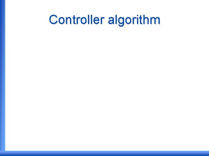 Controller algorithm 