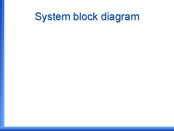 System block diagram 