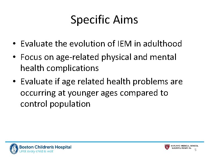 Specific Aims • Evaluate the evolution of IEM in adulthood • Focus on age-related