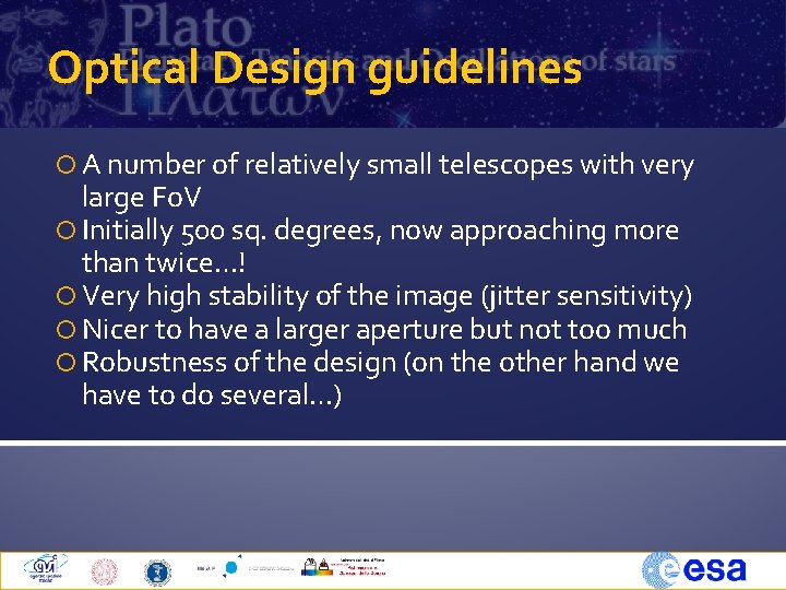 Optical Design guidelines A number of relatively small telescopes with very large Fo. V