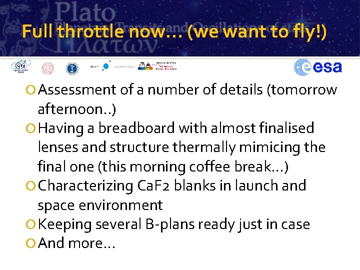 Full throttle now… (we want to fly!) Assessment of a number of details (tomorrow