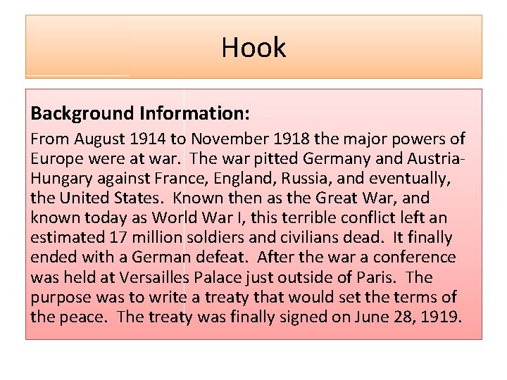 Hook Background Information: From August 1914 to November 1918 the major powers of Europe