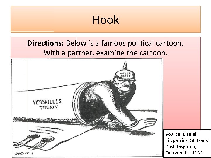 Hook Directions: Below is a famous political cartoon. With a partner, examine the cartoon.