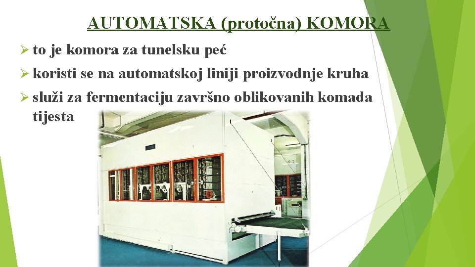 AUTOMATSKA (protočna) KOMORA Ø to je komora za tunelsku peć Ø koristi Ø služi